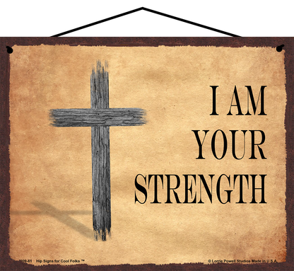 I Am Your Strength - Vintage Style Religious Sign