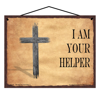 I Am Your Helper Sign - Vintage Style Religious Sign