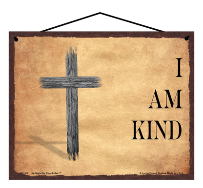 I Am Kind - Vintage Style Religious Sign