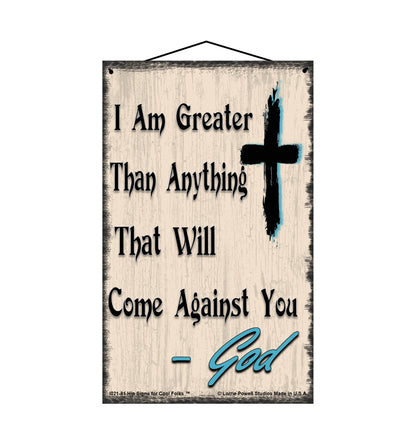 I Am Greater Than Anything That Will Come Against You - Vintage Style Religious Sign