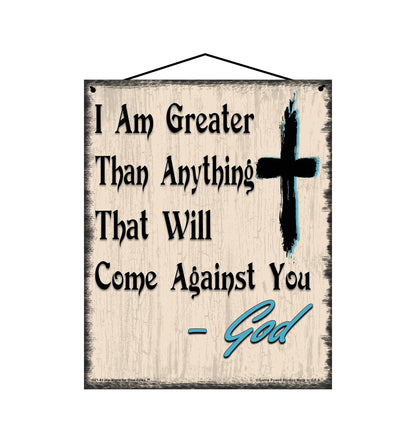 I Am Greater Than Anything That Will Come Against You - Vintage Style Religious Sign