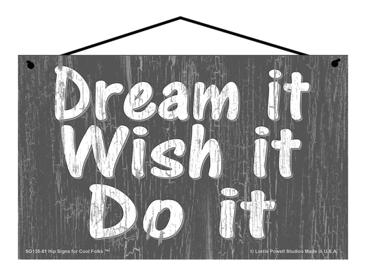 Dream It Wish It Do It (Slate Gray Design) - Vintage Style Sign