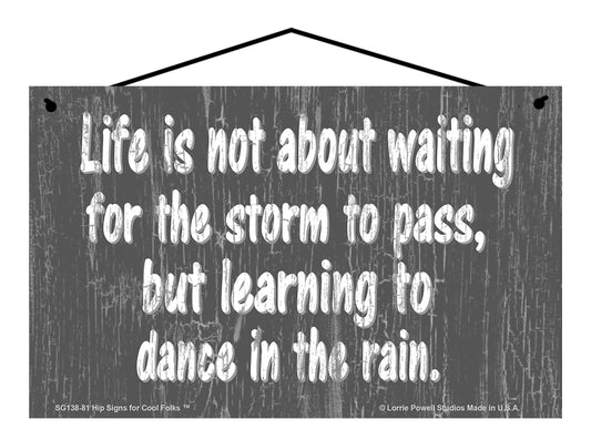 Life Is Not About Waiting For The Storm To Pass But Learning To Dance In The Rain (Slate Gray Design) - Vintage Style Sign