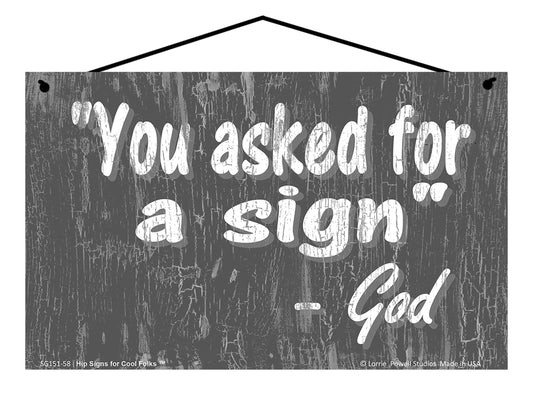 You Asked For A Sign - Slate Gray Vintage Style Religious Sign