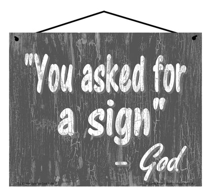 You Asked For A Sign - Slate Gray Vintage Style Religious Sign