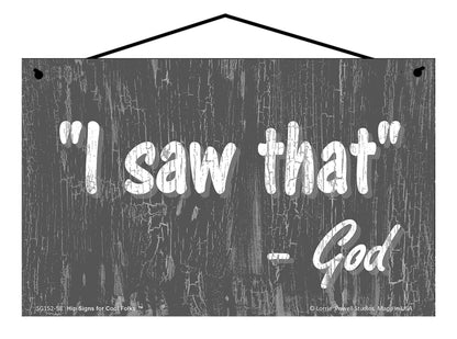 I Saw That - Slate Gray Vintage Style Religious Sign