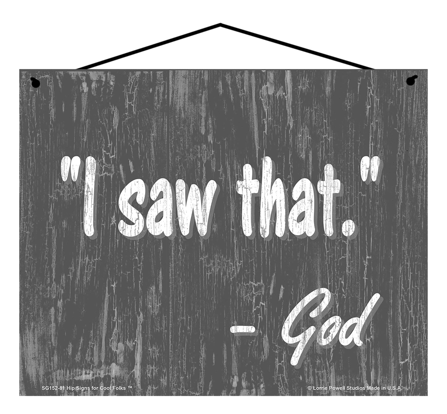 I Saw That - Slate Gray Vintage Style Religious Sign