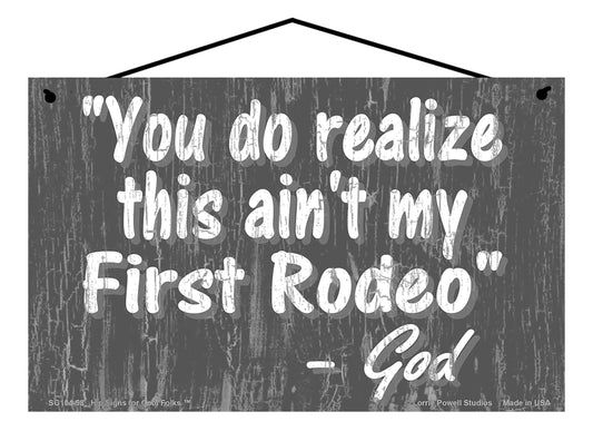 You Do Realize This Ain't My First Rodeo - Slate Gray Vintage Style Religious Sign