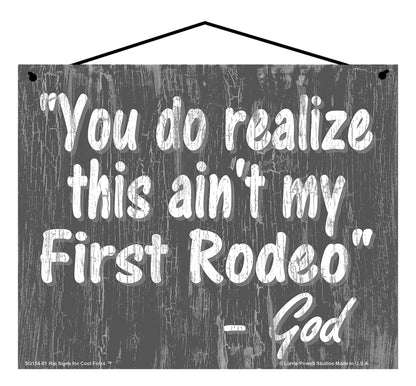 You Do Realize This Ain't My First Rodeo - Slate Gray Vintage Style Religious Sign