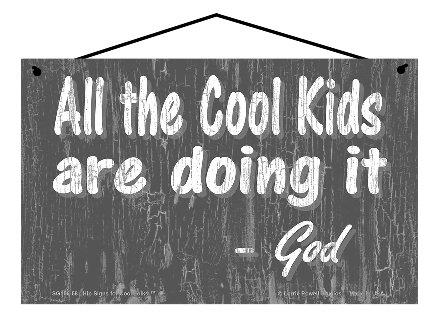 All The Cool Kids Are Doing It - Slate Gray Vintage Style Religious Sign