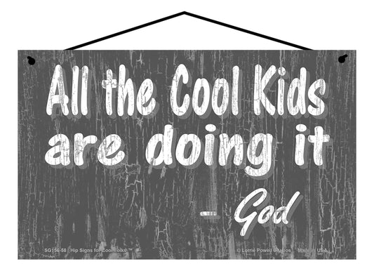 All The Cool Kids Are Doing It - Slate Gray Vintage Style Religious Sign