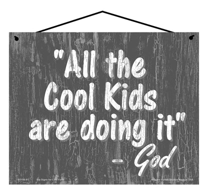 All The Cool Kids Are Doing It - Slate Gray Vintage Style Religious Sign