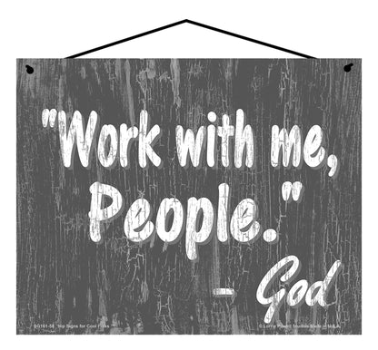 Work With Me People - Slate Gray Vintage Style Religious Sign