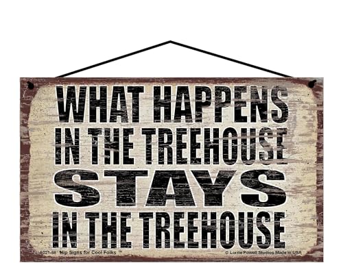 What Happens in the Treehouse Stays in the Treehouse - Vintage Style Hanging Sign