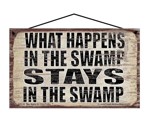 What Happens in the Swamp Stays in the Swamp - Vintage Style Hanging Sign