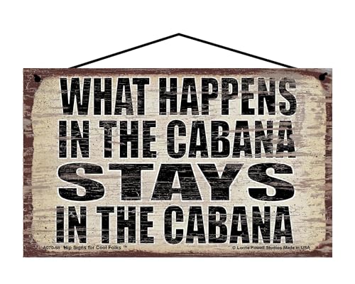 What Happens in the Cabana Stays in the Cabana - Vintage Style Hanging Sign