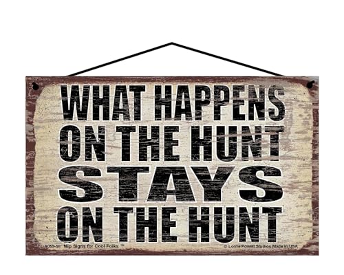 What Happens on the Hunt Stays on the Hunt - Vintage Style Hanging Sign