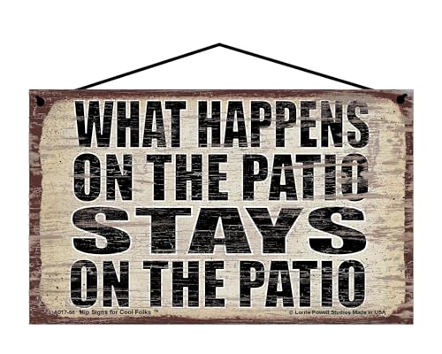 What Happens on the Patio Stays on the Patio - Vintage Style Hanging Sign