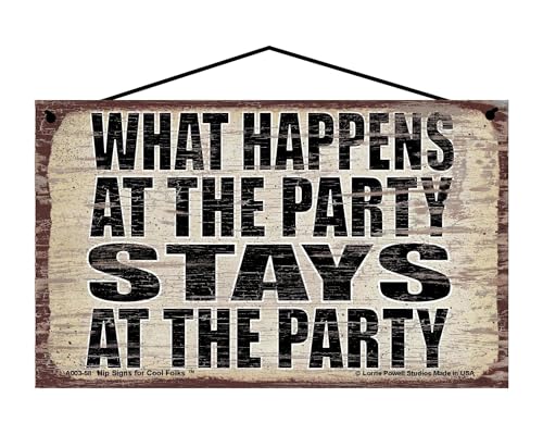 What Happens at the Party Stays at the Party - Vintage Style Hanging Sign