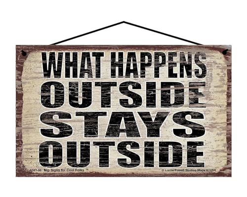 What Happens Outside Stays Outside - Vintage Style Hanging Sign