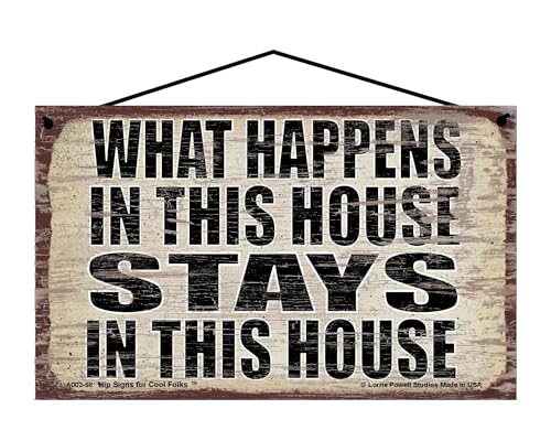 What Happens In This House Stays In This House - Vintage Style Hanging Sign