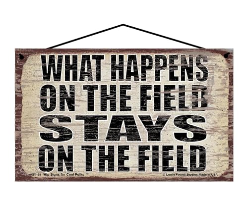 What Happens on the Field Stays on the Field - Vintage Style Hanging Sign