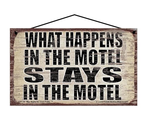 What Happens in the Motel Stays in the Motel - Vintage Style Hanging Sign