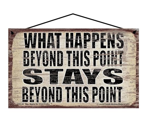 What Happens Beyond This Point Stays Beyond This Point - Vintage Style Hanging Sign