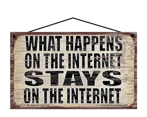 What Happens on the Internet Stays on the Internet - Vintage Style Hanging Sign